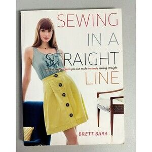 Sewing in a Straight Line Sewing Book Brett Bara 2011